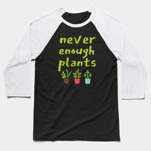 Never Enough Plants, Black Baseball T-Shirt